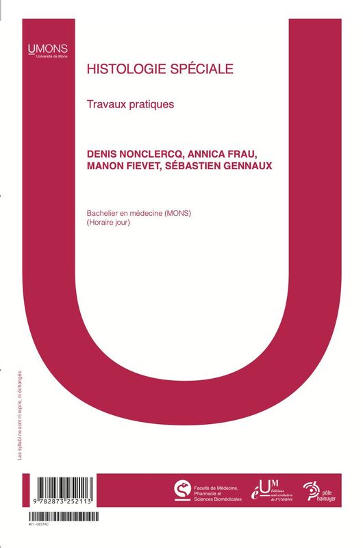 Histologie spéciale Travaux pratiques (Médecine 1er quadri) 
Denis Nonclercq