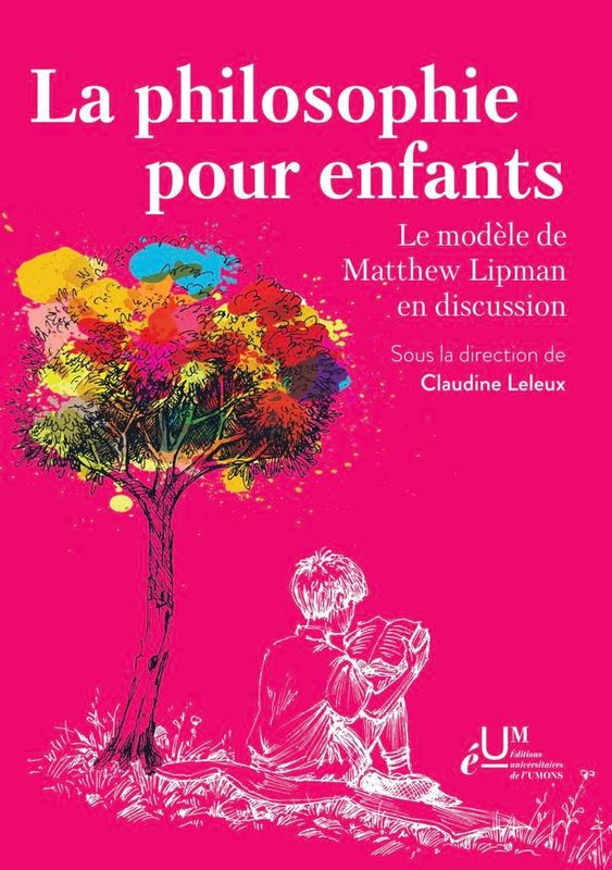 La philosophie pour enfants. Le modèle de Matthew Lipman en discussion. Claudine Leleux (dir.)