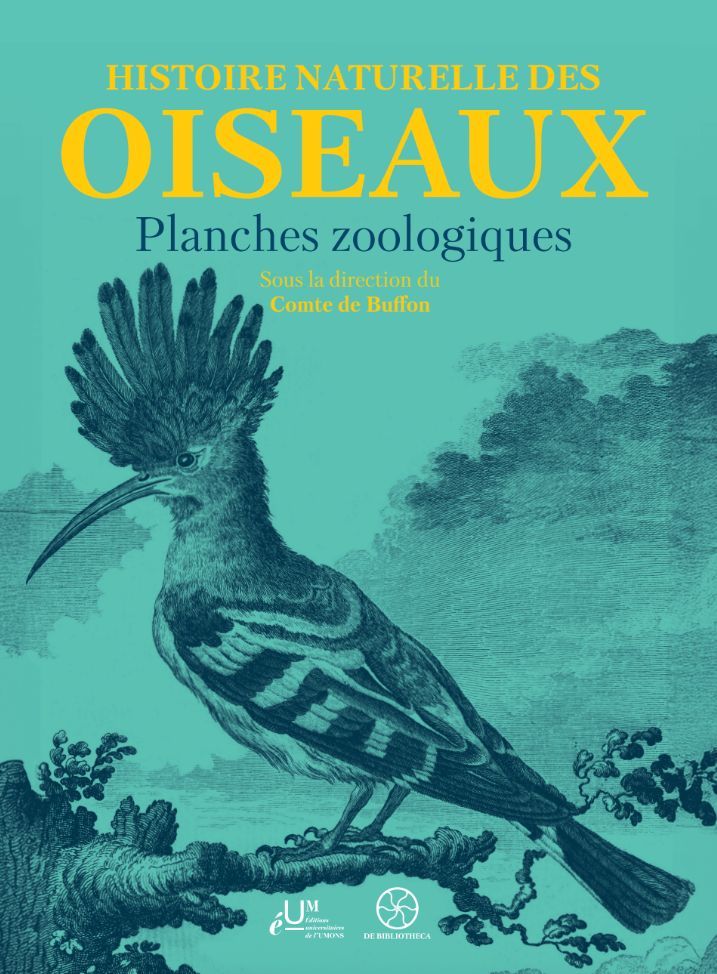 Histoire naturelle des oiseaux - Planches zoologiques. Georges-Louis Leclerc, comte de Buffon Histoire naturelle des oiseaux - Planches zoologiques. Georges-Louis Leclerc, comte de Buffon