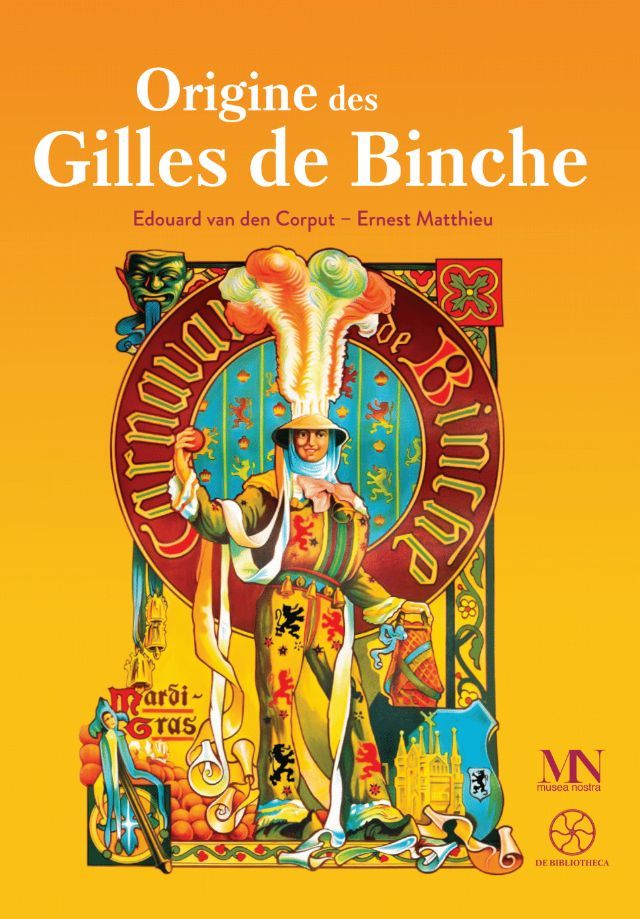 Origine des Gilles de Binche. Édouard Van den Corput Origine des Gilles de Binche. Édouard Van den Corput