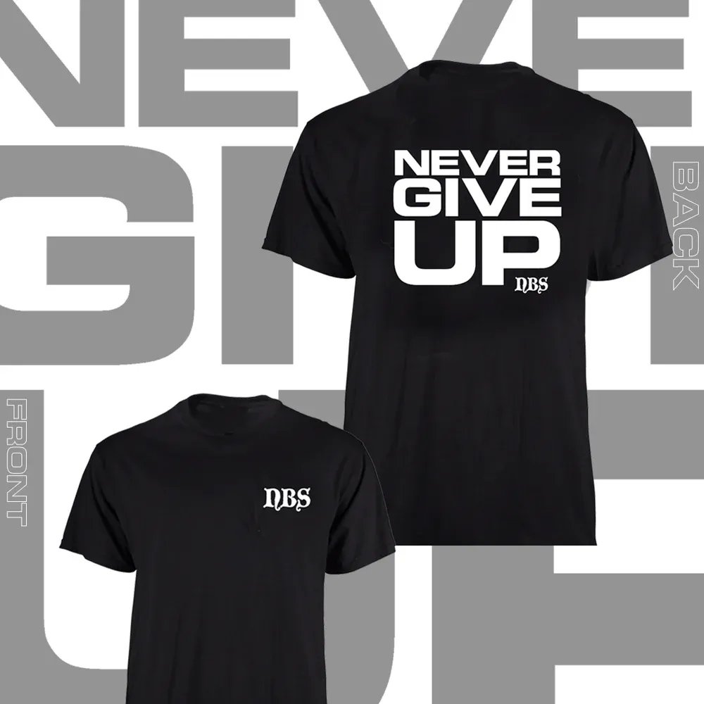 "NEVER GIVE UP" TEE