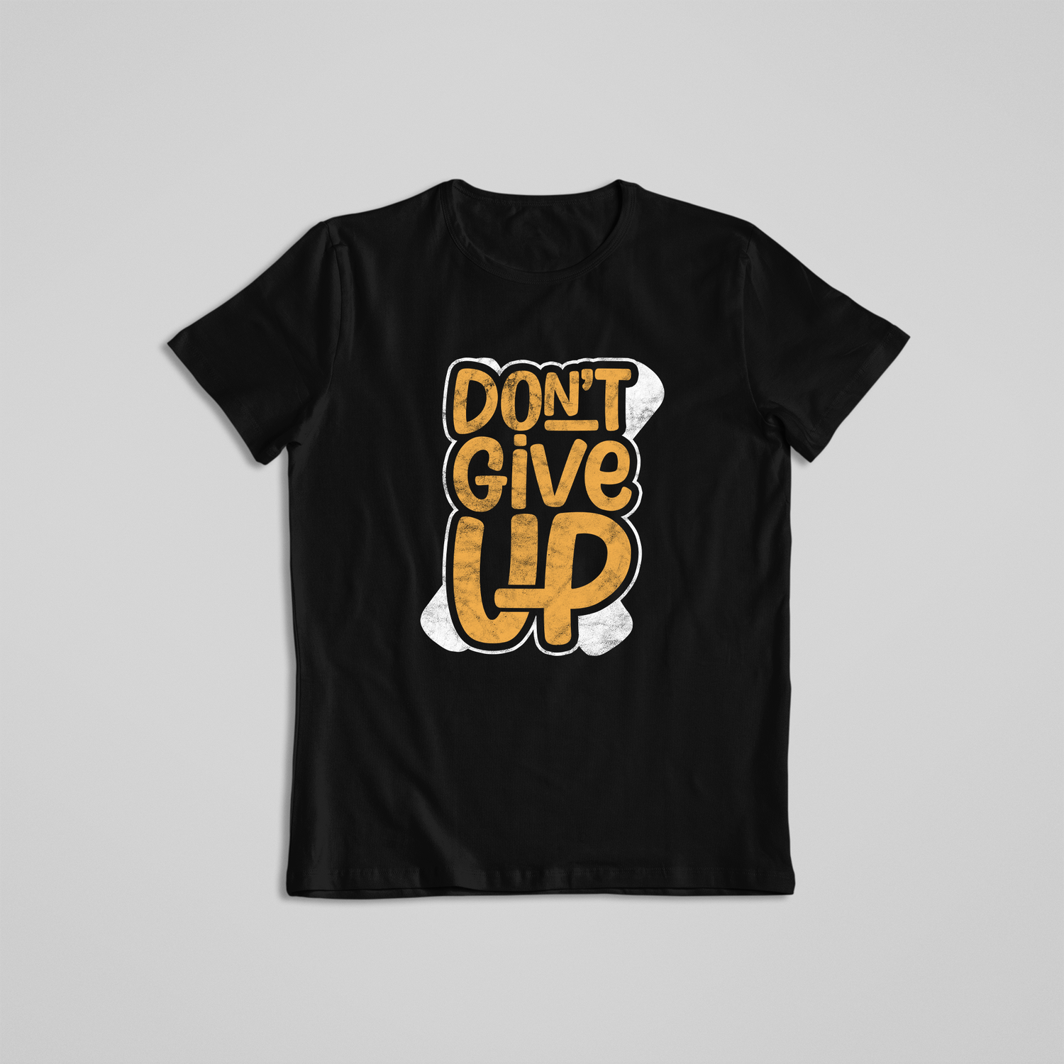 DON&#39;T GIVE UP!