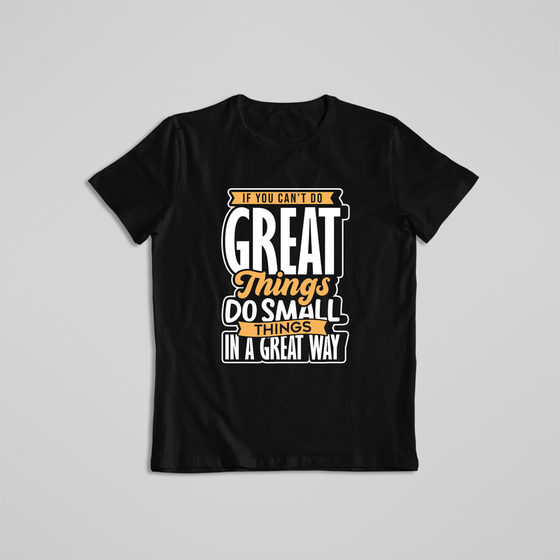 IF YOU CAN&#39;T DO GREAT THINGS...