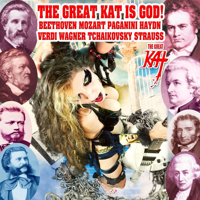 “THE GREAT KAT IS GOD! BEETHOVEN MOZART PAGANINI HAYDN VERDI WAGNER TCHAIKOVSKY STRAUSS” New 31-SONG GODLY GREAT KAT CD Album (47 MIN)! Dies Irae,  Marche Slave & MORE! PERSONALIZED SIGNED by KAT! “THE GREAT KAT IS GOD! BEETHOVEN MOZART PAGANINI HAYDN VERDI WAGNER TCHAIKOVSKY STRAUSS” New 31-SONG GODLY GREAT KAT CD Album (47 MIN)! Dies Irae,  Marche Slave & MORE! PERSONALIZED SIGNED by KAT!