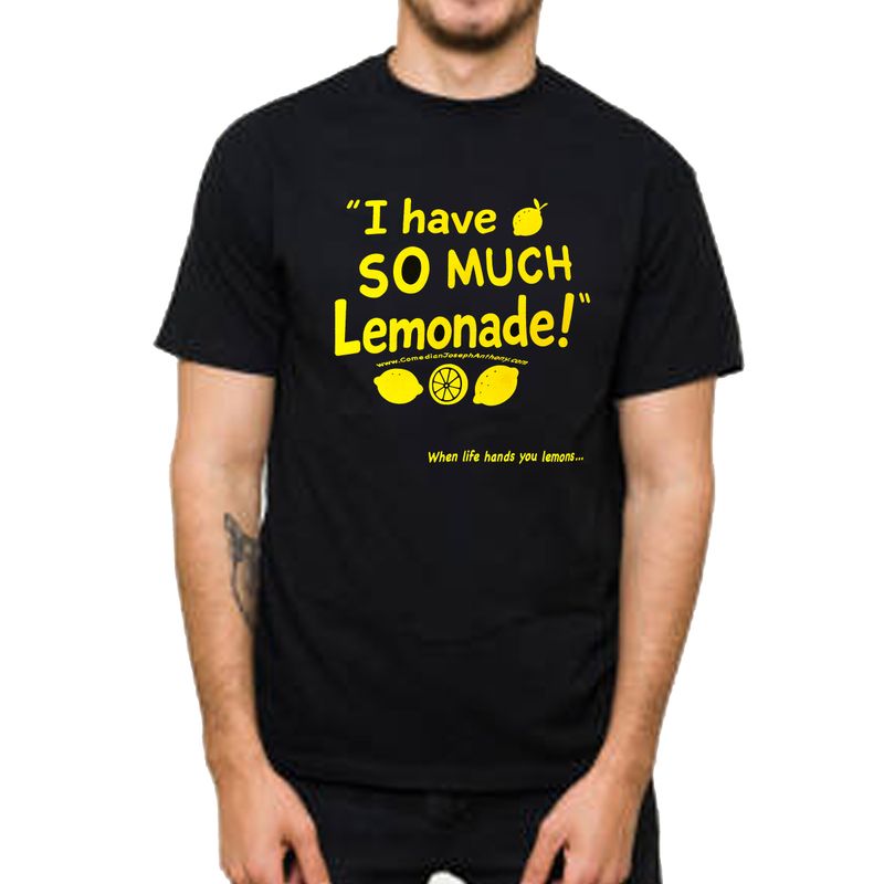 I Have So Much Lemonade Tee