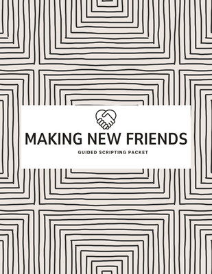 Making New Friends Guided Scripting Packet