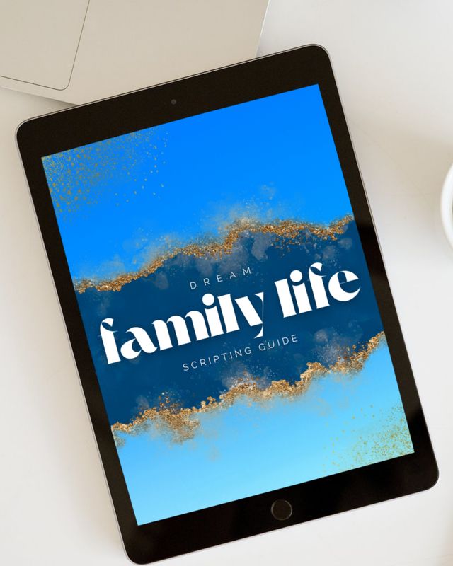 Dream Family Life Scripting Packet