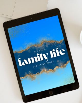 Dream Family Life Scripting Packet