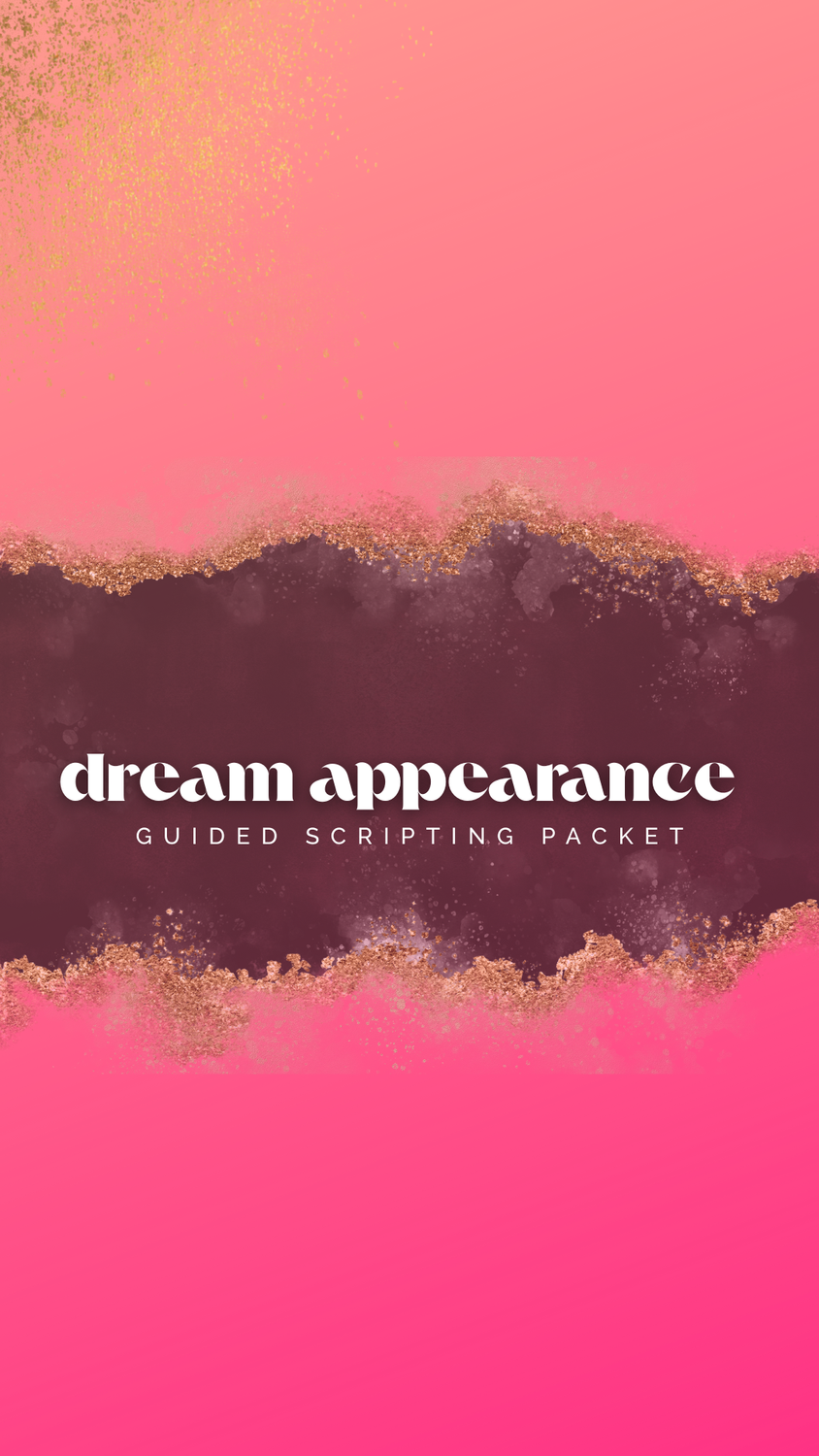 Guided Scripting Packet: Dream Appearance Edition