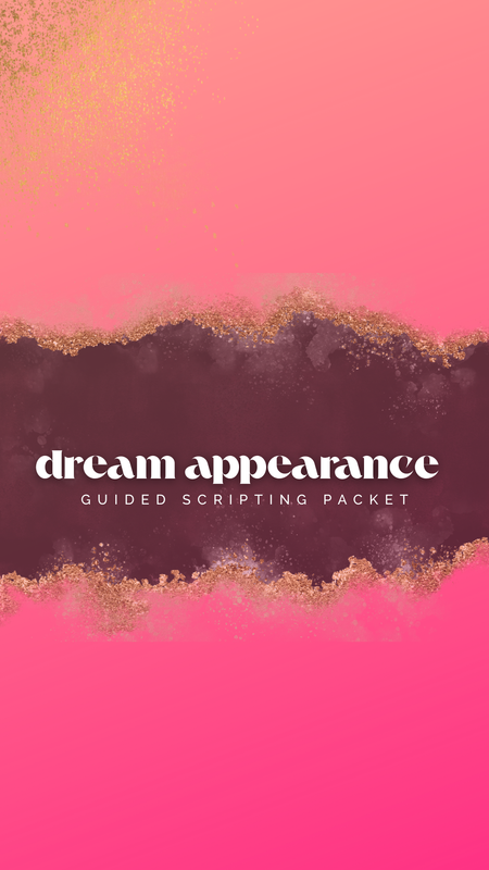 Guided Scripting Packet: Dream Appearance Edition