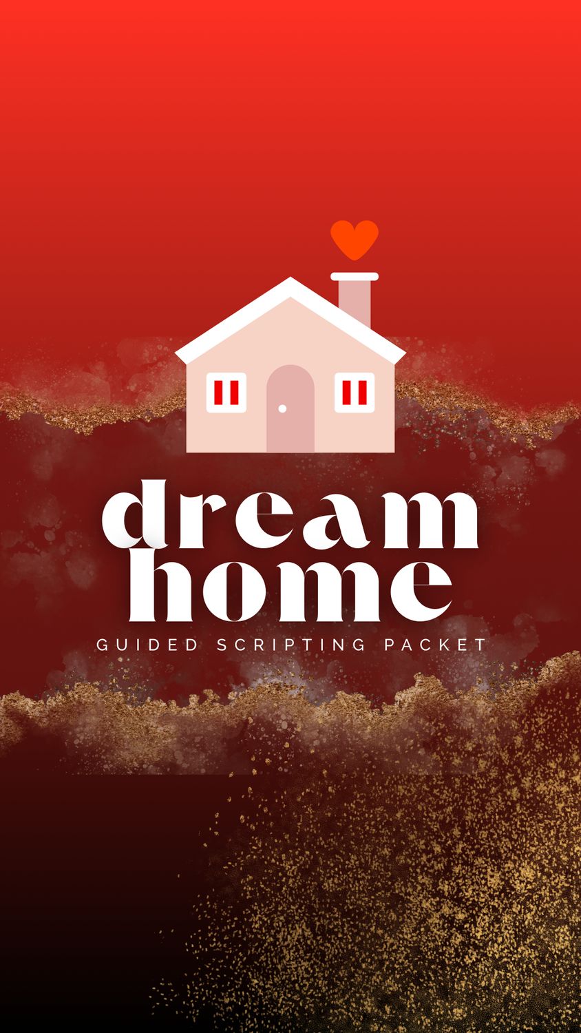 Guided Scripting Packet: Dream House Edition