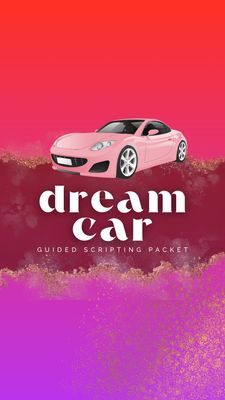 Guided Scripting Packet: Dream Car Edition