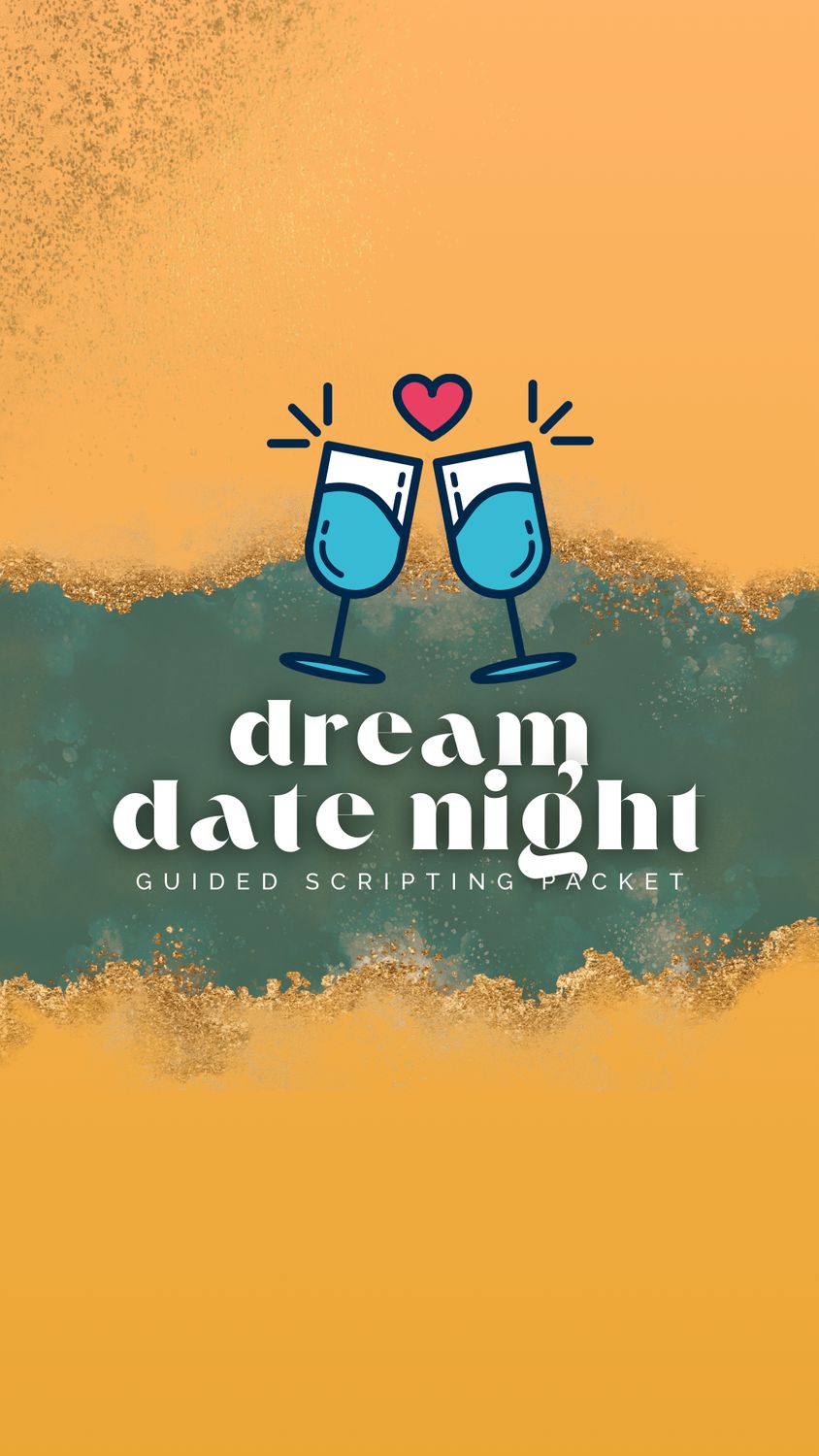 Guided Scripting Packet: Dream Date Night Edition
