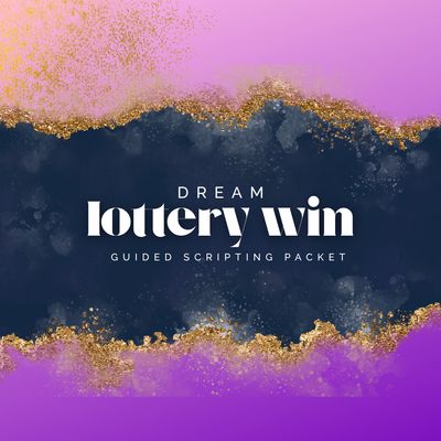 Guided Scripting Packet: Dream Lottery Win Edition