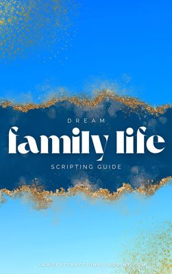 Dream Family Life Scripting Packet