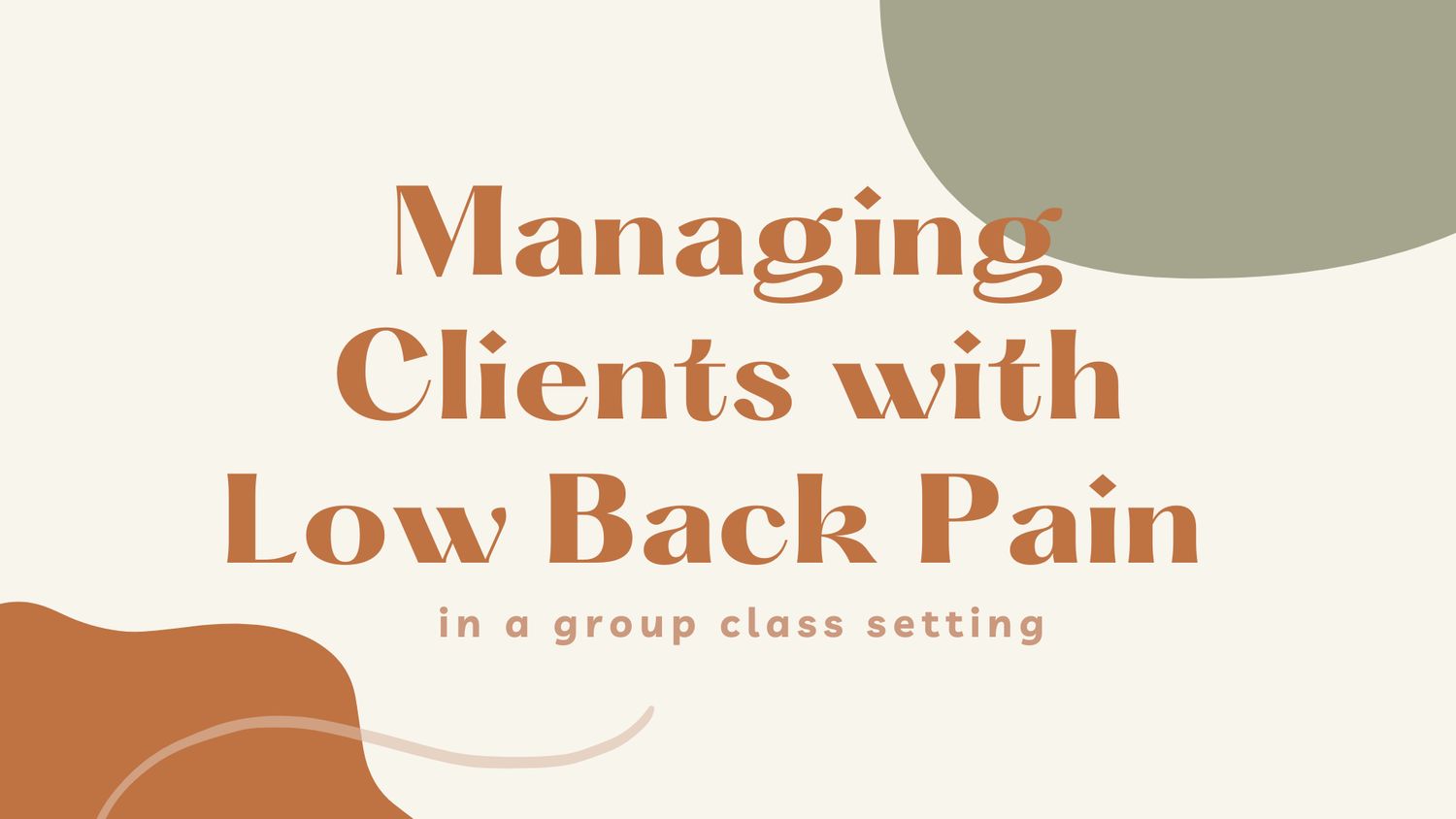 Managing Low Back Pain in a Group Class setting