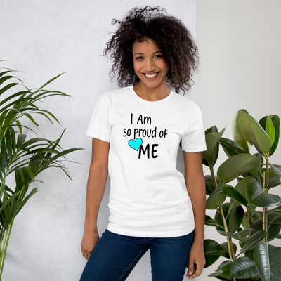 I am so proud of me-Unisex
