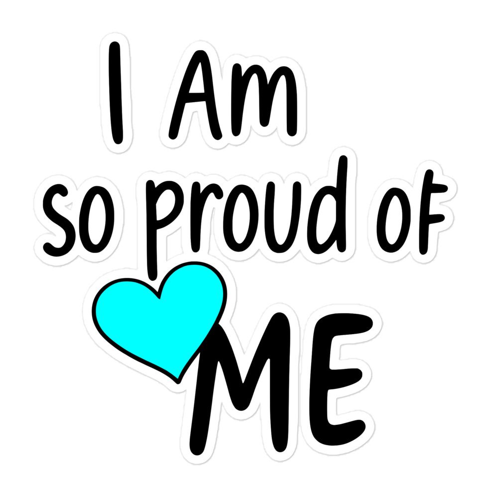 I Am So Proud of Me Sticker – Self Love Affirmation ✨ | Inspirational Vinyl Sticker | Positive Mindset | Confidence Boost | Laptop &amp; Journal Decal