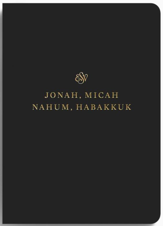 ESV Scripture Journal: Jonah, Micah, Nahum, and Habakkuk