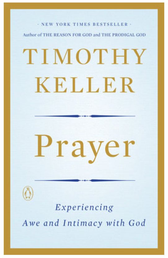 Prayer: Experiencing Awe and Intimacy with God [Timothy Keller]