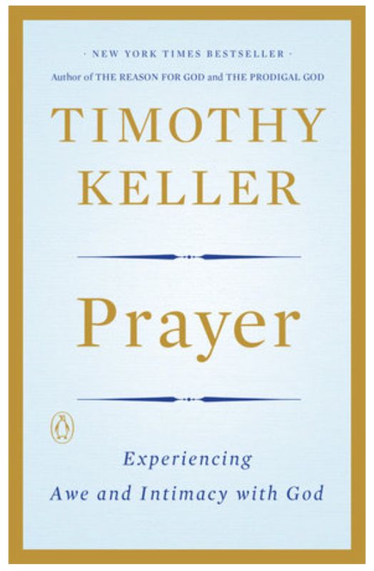 Prayer: Experiencing Awe and Intimacy with God [Timothy Keller]