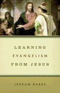 Learning Evangelism From Jesus [Jerram Barrs]