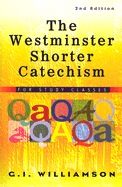 The Westminster Shorter Catechism: For Study Classes,Second Edition [G.I.Williamson]