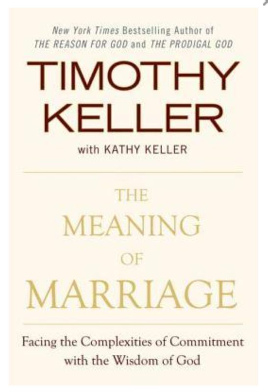 The Meaning of Marriage: Facing the Complexities of Commitment with the Wisdom of God [Timothy Keller]