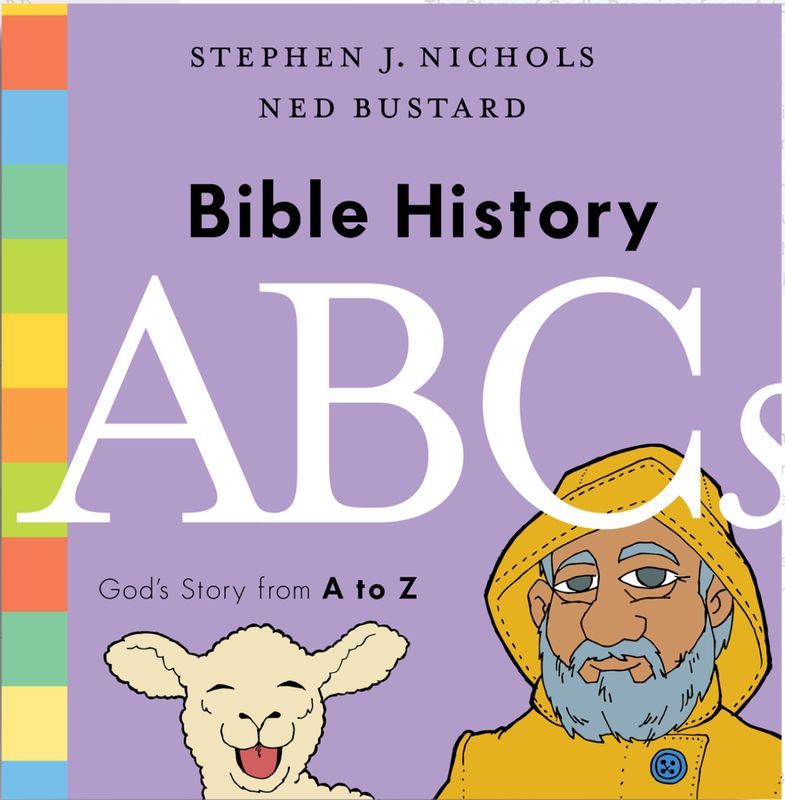 Bible History ABCs: God&#39;s Story from A to Z [Stephen J. Nichols]