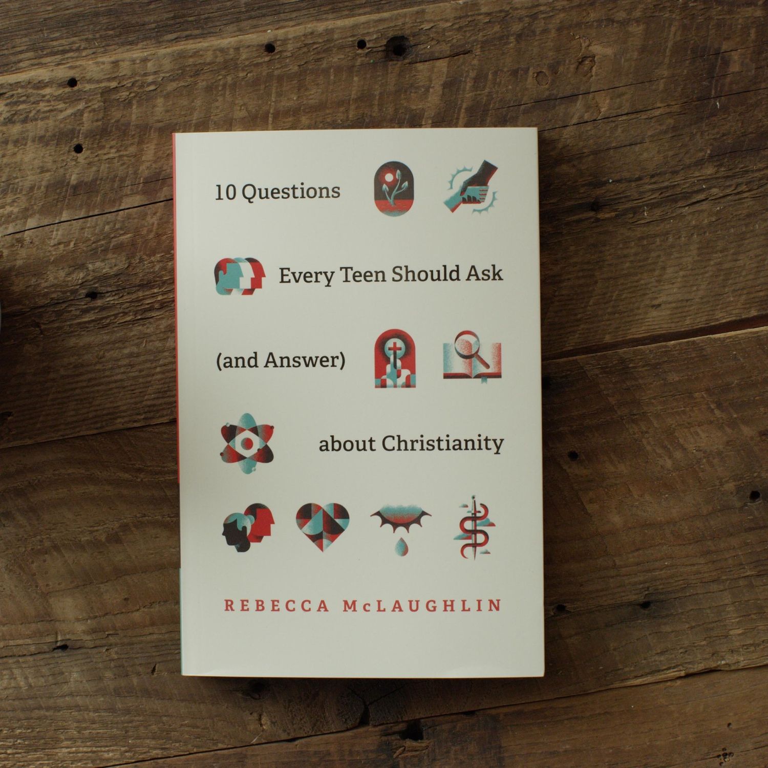 10 Questions Every Teen Should Ask (and answer) About Christianity