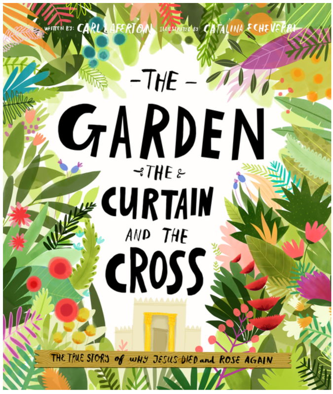 The Garden, the Curtain and the Cross Storybook: The True Story of Why Jesus Died and Rose Again