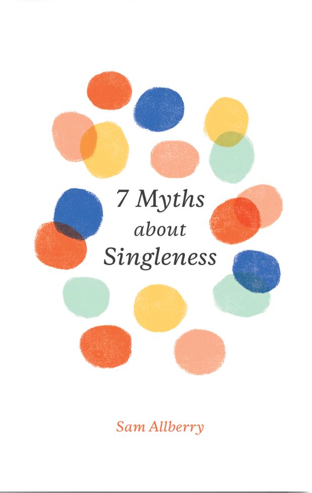 7 Myths About Singleness [Sam Allberry]
