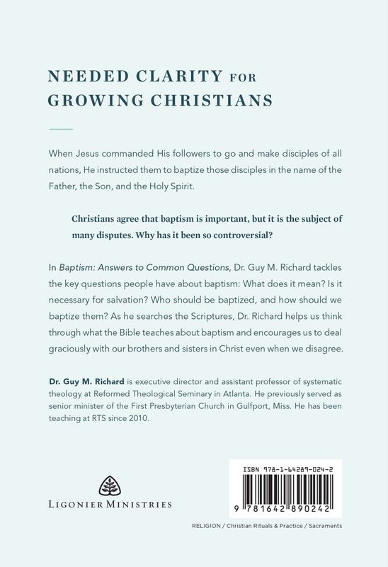 Baptism: Answers to Common Questions [Guy M. Richard]