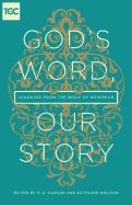 God&#39;s Word, Our Story: Learning from the Book of Nehemiah [D.A. Carson]