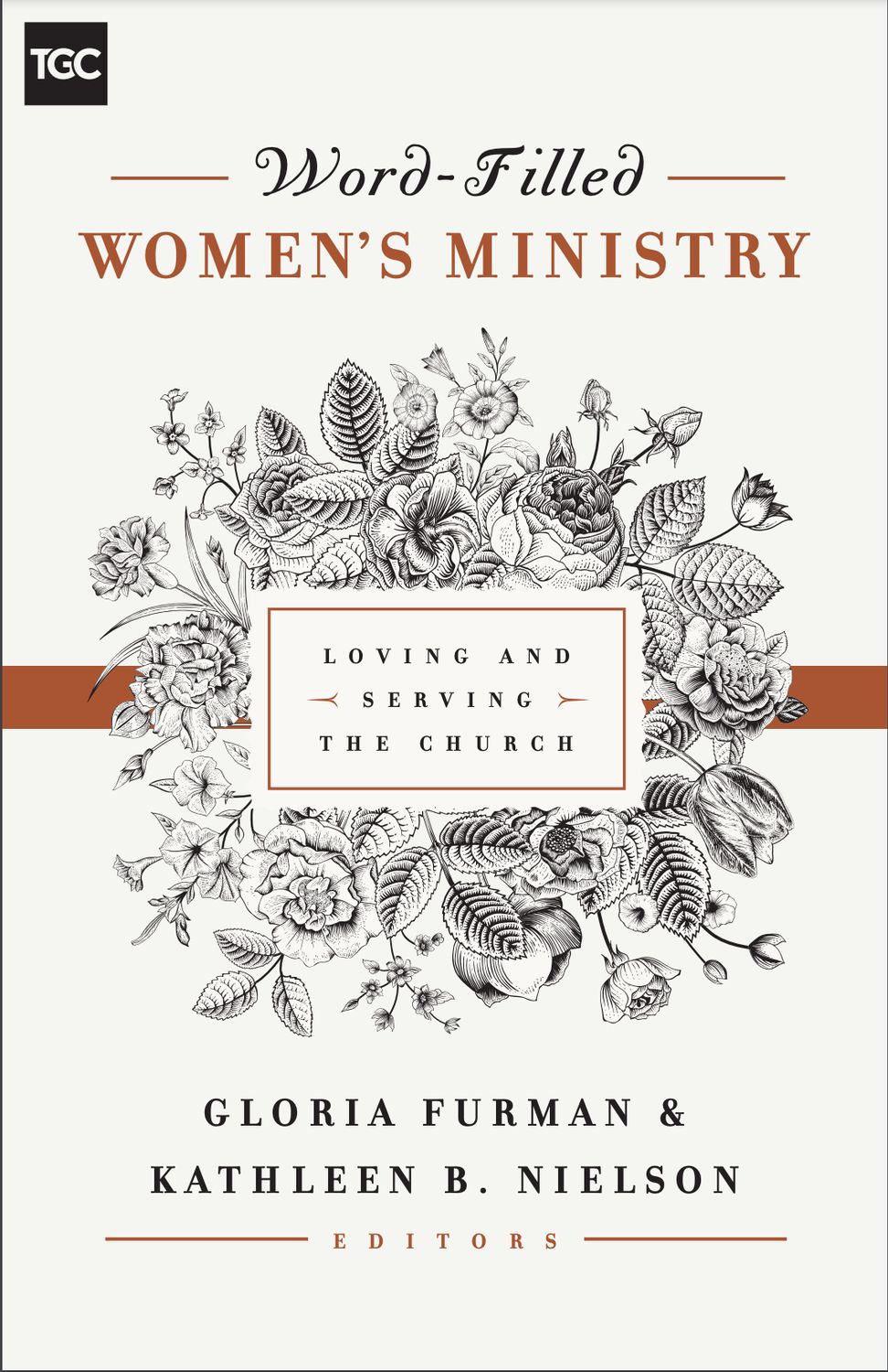 Word Filled Women&#39;s Ministry: Loving and Serving the Church [Gloria Furman]