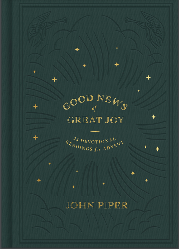 Good News of Great Joy: 25 Devotional Readings for Advent [John Piper]