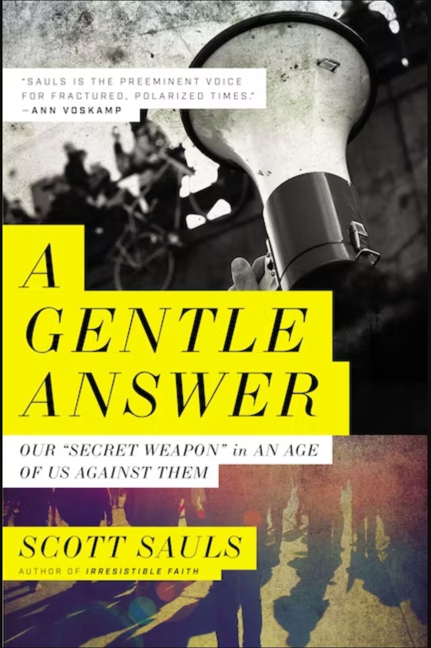 A Gentle Answer: Our &#39;Secret Weapon&#39; in an Age of Us Against Them [Scott Sauls]