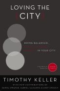 Loving the City: Doing Balanced, Gospel-Centered Ministry in Your City [Timothy Keller]