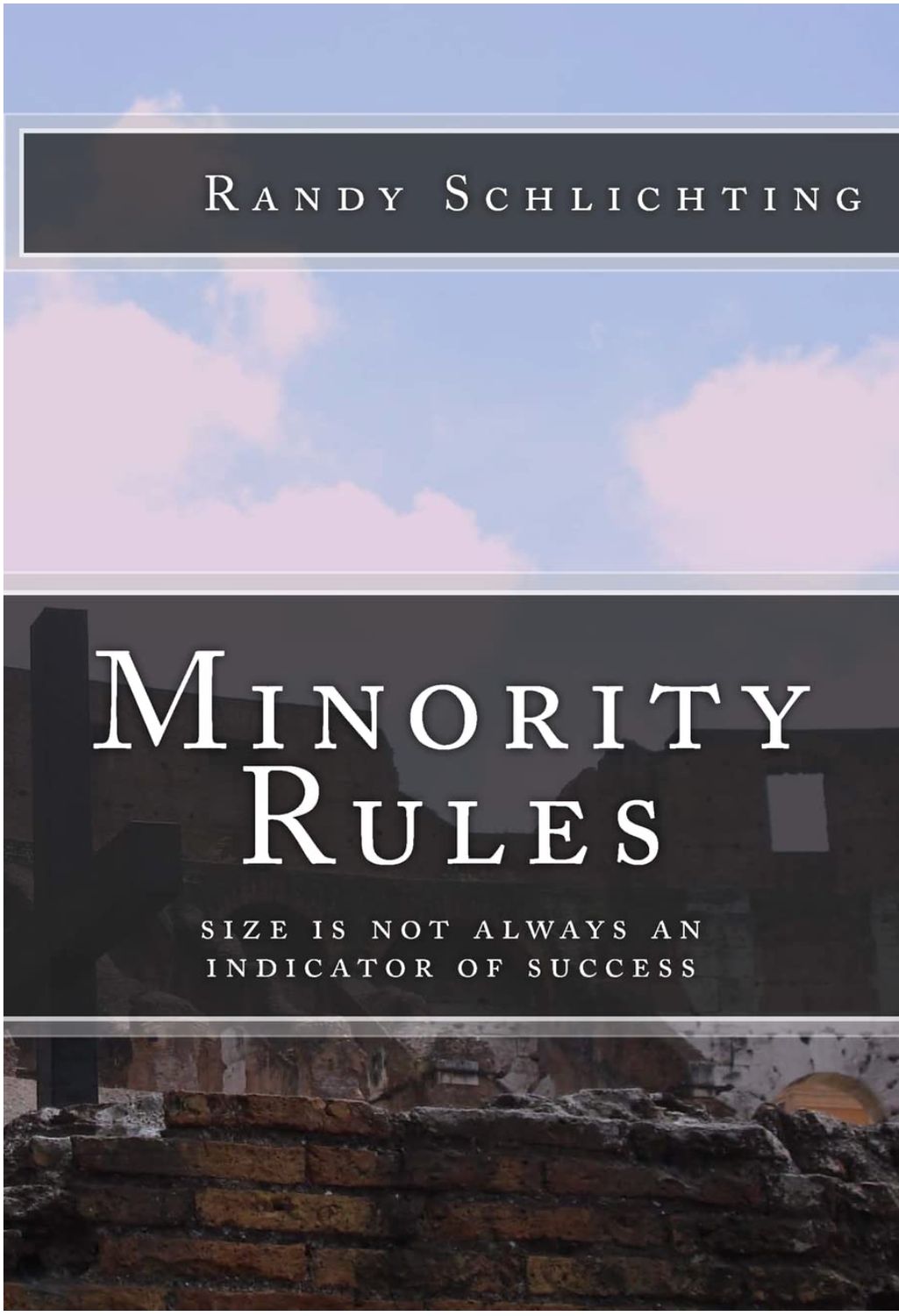 Minority Rules: Size is not always an indicator of success  [Randy Schlichting]