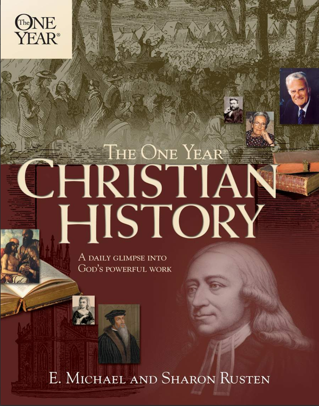The One Year Christian History [E. Michael &amp; Sharon Rusten]