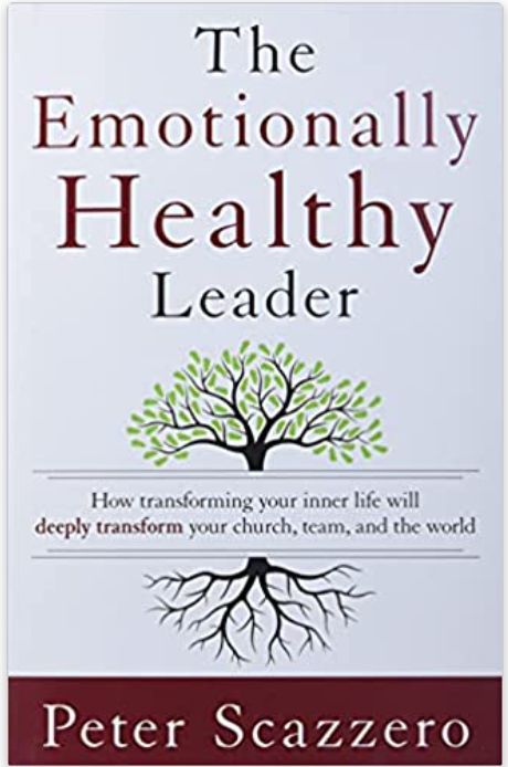 The Emotionally Healthy Leader [Peter Scazzero]