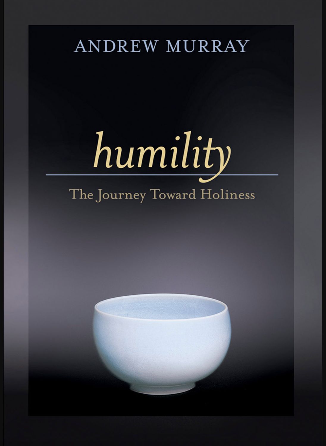 Humility: The Journey Toward Holiness [Andrew Murray]