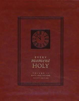 Every Moment Holy, Volume 2: Death, Grief, & Hope (Pocket Edition)