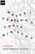 Gospel Centered Youth Ministry