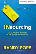 INsourcing: Bringing Discipleship Back to the Local Church [Randy Pope]