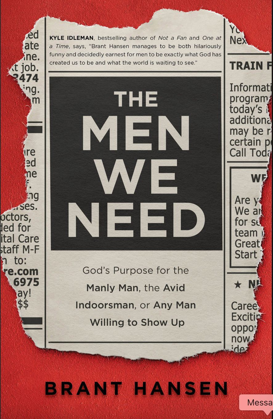 The Men We Need - by Brant Hansen
