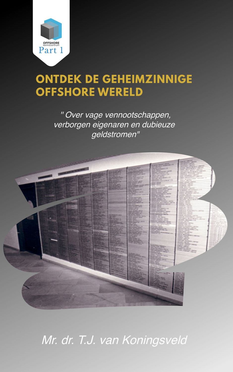 Ontdek de geheimzinnige offshore wereld