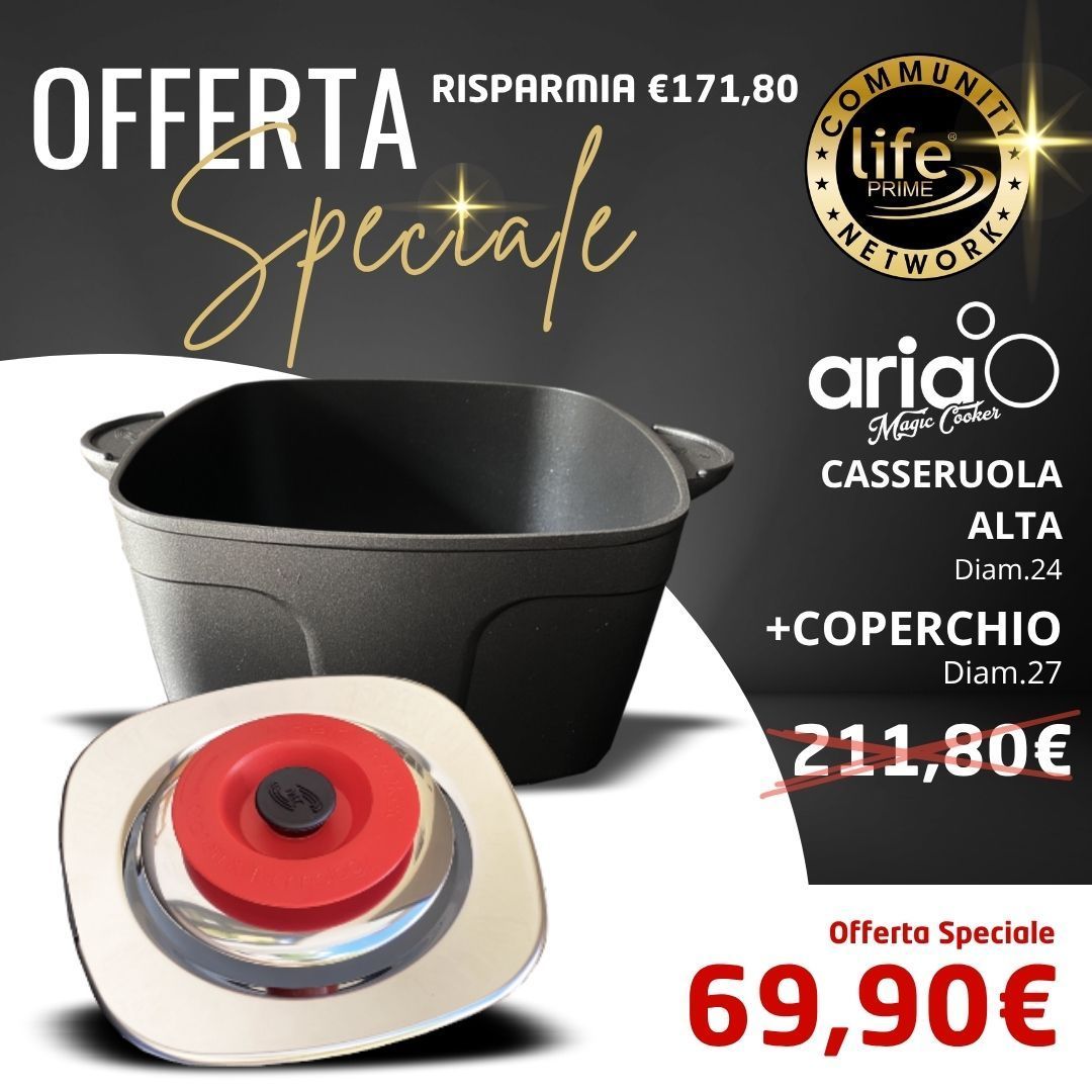Coperchio Diam.27 + Casseruola Alta Diam.24 + iscrizione alla Community GRATIS