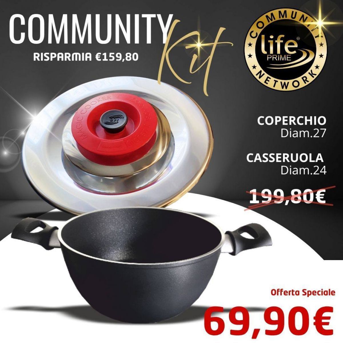 Coperchio Diam.27 + Casseruola Diam.24 + iscrizione alla Community GRATIS