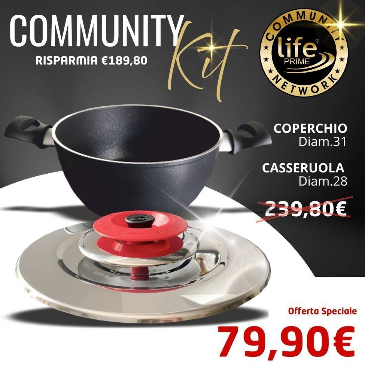 Coperchio Diam.31 + Casseruola Diam.28 + iscrizione alla Community GRATIS